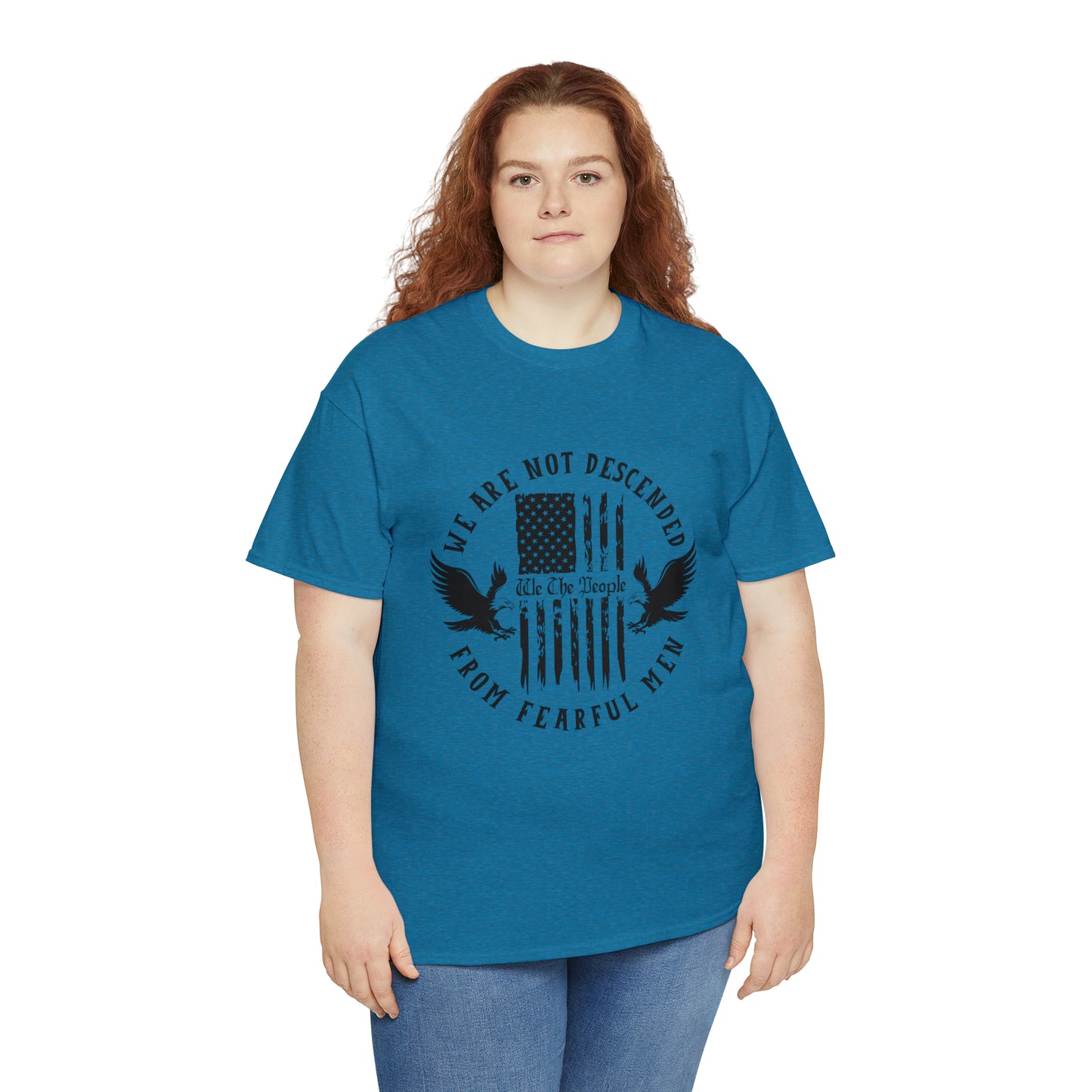 Patriotic T-shirt We Are Not Descended From Fearful Men