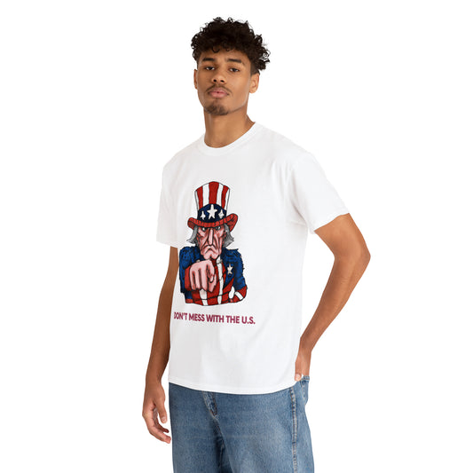 Uncle Sam Don't Mess With The U.S. T-shirt