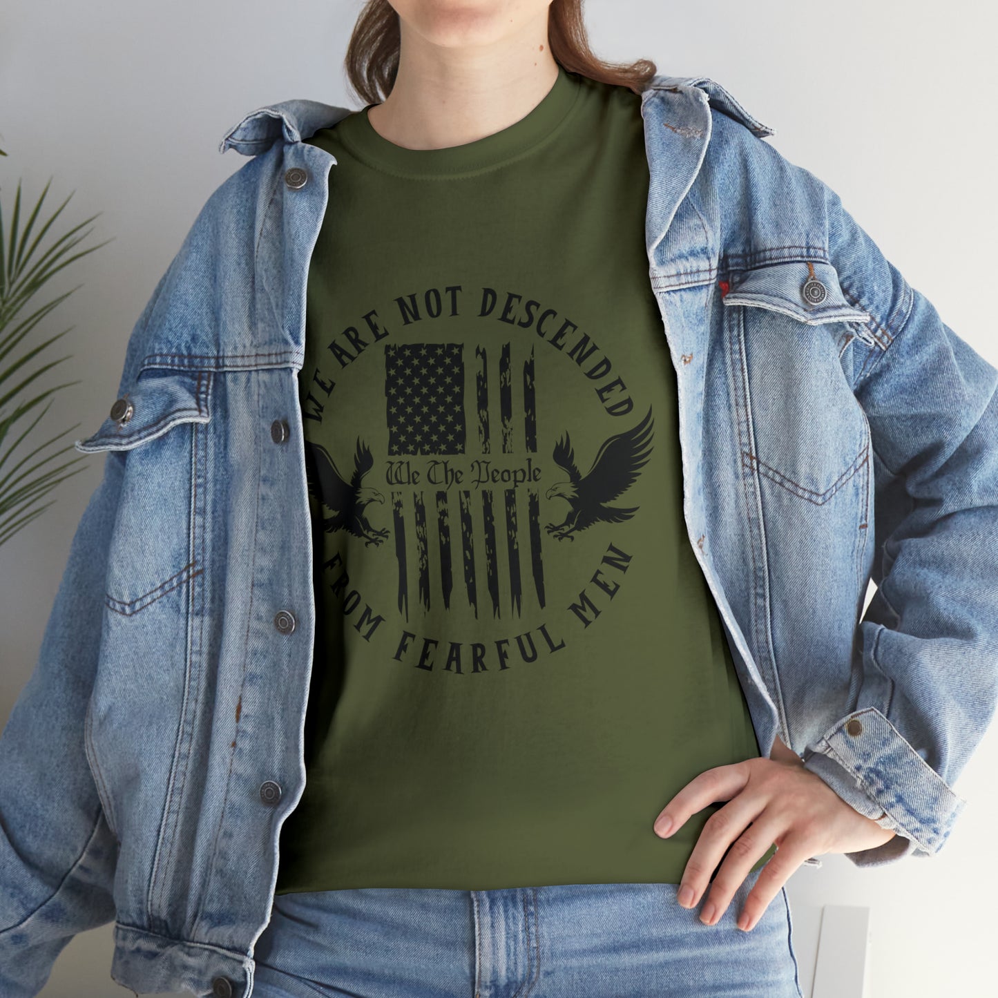 Patriotic T-shirt We Are Not Descended From Fearful Men