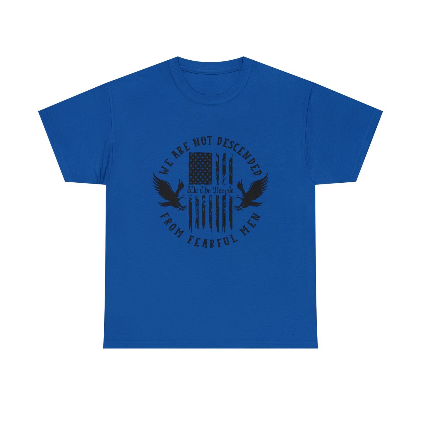 Patriotic T-shirt We Are Not Descended From Fearful Men