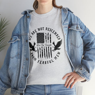 Patriotic T-shirt We Are Not Descended From Fearful Men