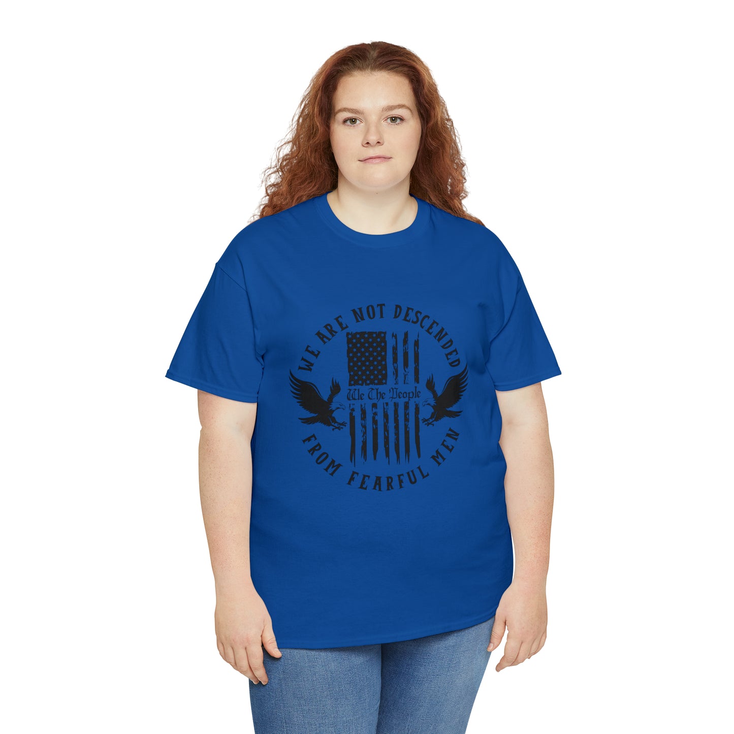 Patriotic T-shirt We Are Not Descended From Fearful Men