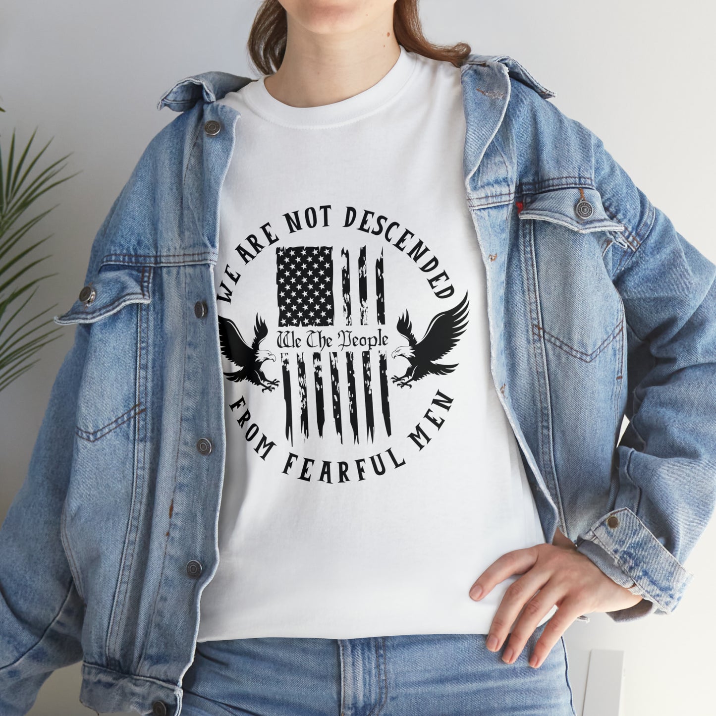 Patriotic T-shirt We Are Not Descended From Fearful Men