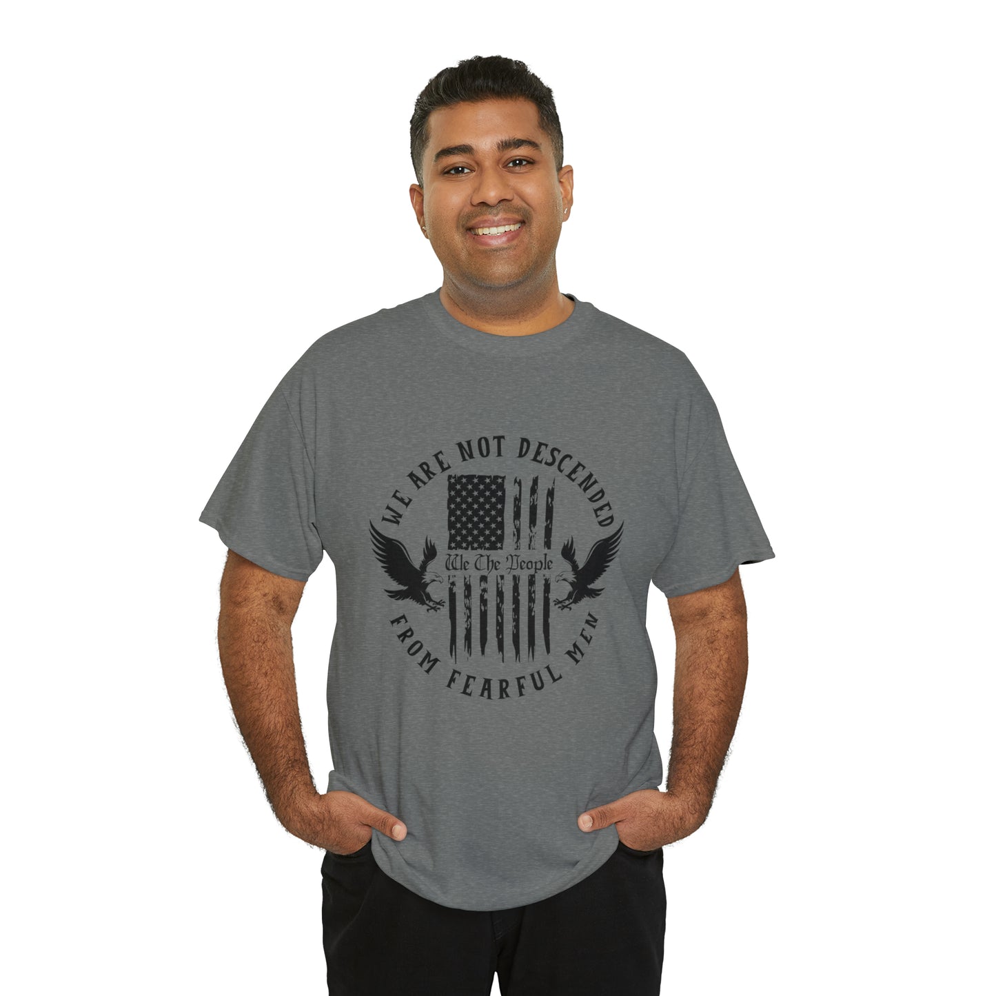 Patriotic T-shirt We Are Not Descended From Fearful Men