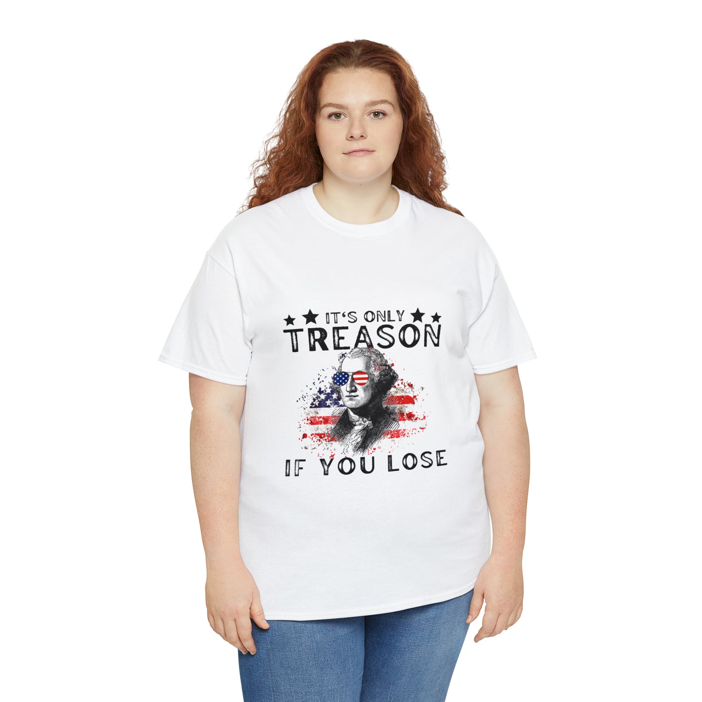 It's Only Treason If You Lose Patriotic T-shirt