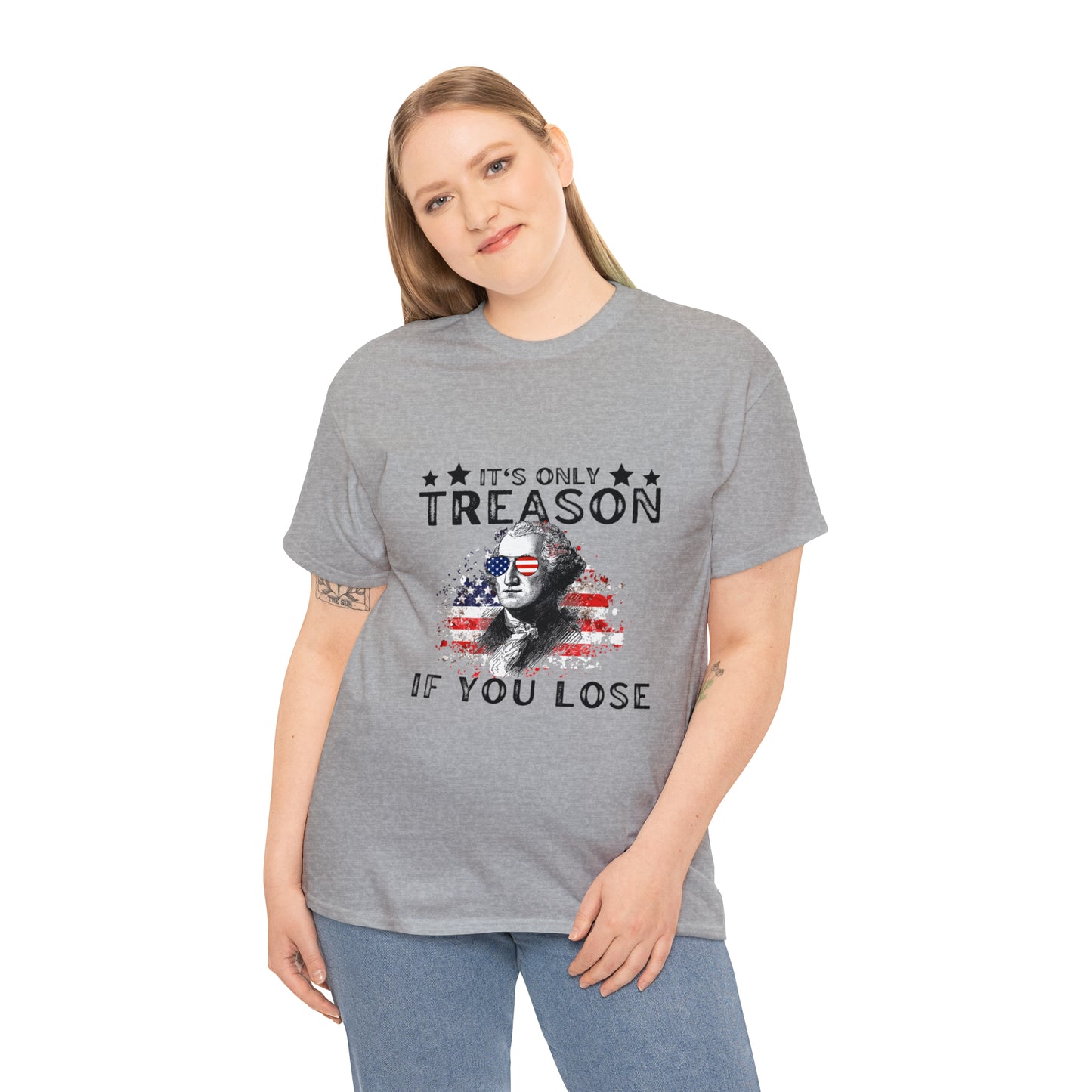 It's Only Treason If You Lose Patriotic T-shirt